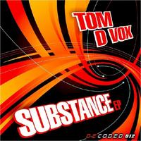 Tom D Vox - Substance EP