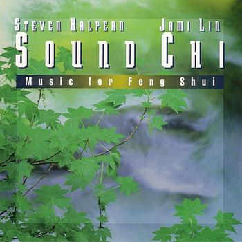 Steven Halpern - Sound Chi: Music For Feng Shui