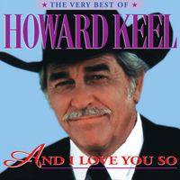 Howard Keel - And I Love You So: The Very Best Of