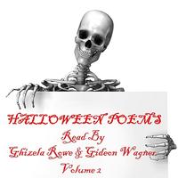 Ghizela Rowe & Gideon Wagner - Halloween Poems - Volume 2