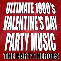 The Party Heroes - Ultimate 1980's Valentine's Day Party Music