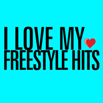 Various Artists - I Love My Freestyle Hits