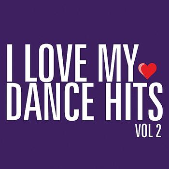 Various Artists - I Love My Dance Hits, Vol. 2