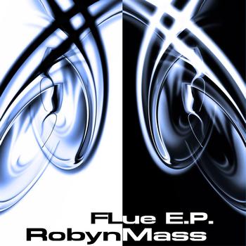 Robyn Mass - Flue E.P.