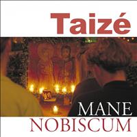 Taizé - Mane nobiscum