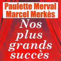 Marcel Merkès, Paulette Merval - Nos plus grands succès