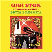 Gigi Stok - Botta e risposta