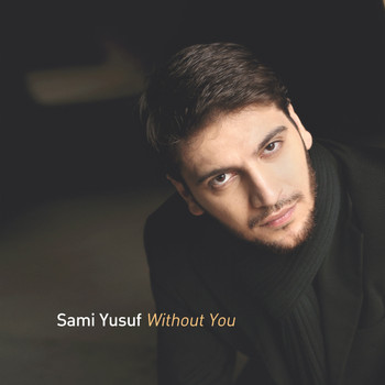 Sami Yusuf - Without You