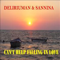 Deliriuman, Sannina - Can't Help Falling In Love