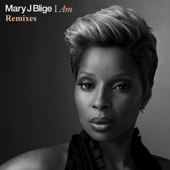 Mary J. Blige - I Am (Remixes)