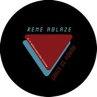 Rene Ablaze - Ready to Start