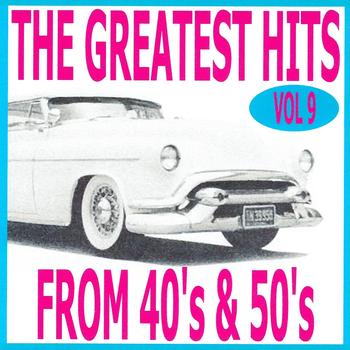 Various Artists - The Greatest Hits from 40's and 50's, Vol. 9