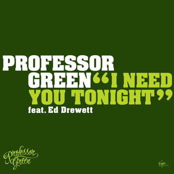 Professor Green, Ed Drewett - I Need You Tonight (Explicit)
