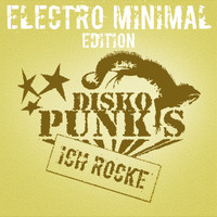 Disko Punks - Ich Rocke (Electro Minimal Edition)