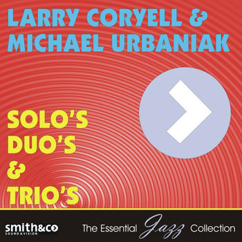 Larry Coryell - Solo's, Duo's & Trio's