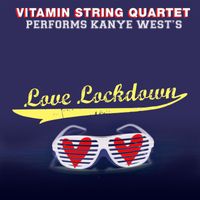 Vitamin String Quartet - Vitamin String Quartet Performs Kanye West's Love Lockdown
