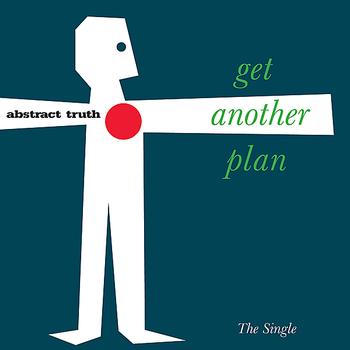 Abstract Truth - Get Another Plan EP