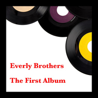 Everly Brothers - The First Album