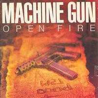 Machine Gun - Open Fire