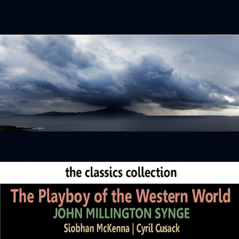 Siobhan McKenna - John Millington Synge: The Playboy of the Western World