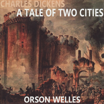 Orson Welles - Charles Dickens: A Tale of Two Cities