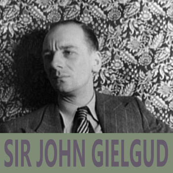 Sir John Gielgud - The Best of Sir John Gielgud