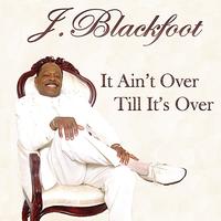 J. Blackfoot - It Ain't Over Till It's Over