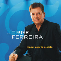 Jorge Ferreira - Manel Aperta O Cinto