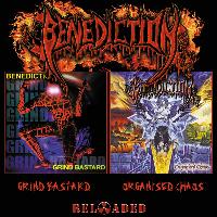 BENEDICTION - Grind Bastard / Organised Chaos Reloaded