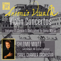Shlomo Mintz & Israel Chamber Orchestra - Vivaldi: Violin Concertos, Vol. 7: Anna Maria Violin Concertos