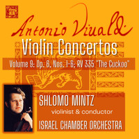 Shlomo Mintz & Israel Chamber Orchestra - Vivaldi: Violin Concertos, Vol. 9 - Op. 11, Nos. 1-6, RV 335 "The Cuckoo"