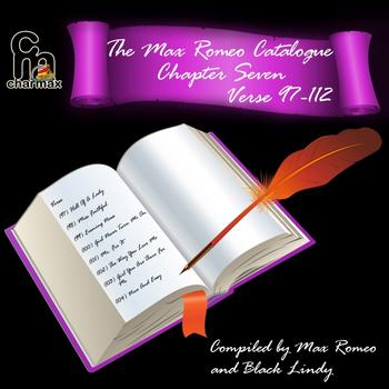 Max Romeo - The Max Romeo Catalogue Chapter 7 Verse 97-112