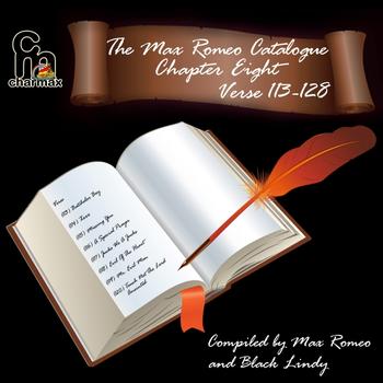 Max Romeo - The Max Romeo Catalogue Chapter 8 Verse 113-128