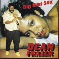 Dean Frazer - Big Bad Sax