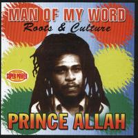 Prince Allah - Man of My Word - Roots and Culture