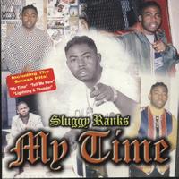 Sluggy Ranks - My Time