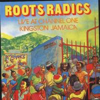 Roots Radics - Live At Channel One