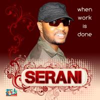 Serani - When Work Is Done