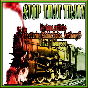 Various Artists - Stop That Train