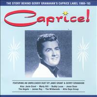 Various Artists - Caprice! The Story Behind Gerry Granahan's Caprice Label 1960 - 1963