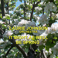 Laurie Johnson Orchestra - It Might As Well Be Spring