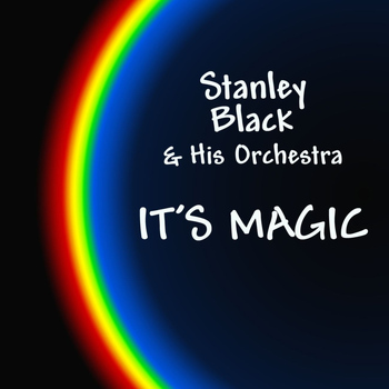 Stanley Black & His Orchestra - It's Magic