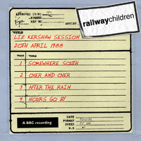 The Railway Children - Liz Kershaw Session (20th April 1988)