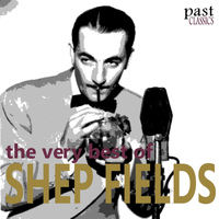 Shep Fields - The Very Best of Shep Fields