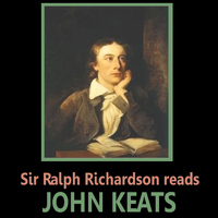 Sir Ralph Richardson - Sir Ralph Richardson Reads John Keats
