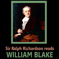 Sir Ralph Richardson - Sir Ralph Richardson Reads William Blake
