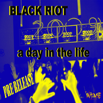 Black Riot & Johan Brunkvist - A Day In The Life-2009 Mixes-WMC Pre-Release