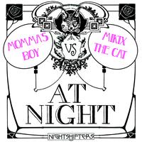 Momma's Boy vs MikIX the Cat - At Night EP