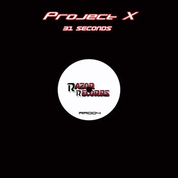 Project X - 31 Seconds