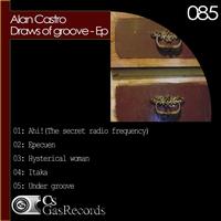 Alan Castro - Draws Of Groove -Ep